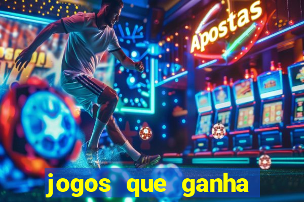 jogos que ganha dinheiro de verdade de gra?a