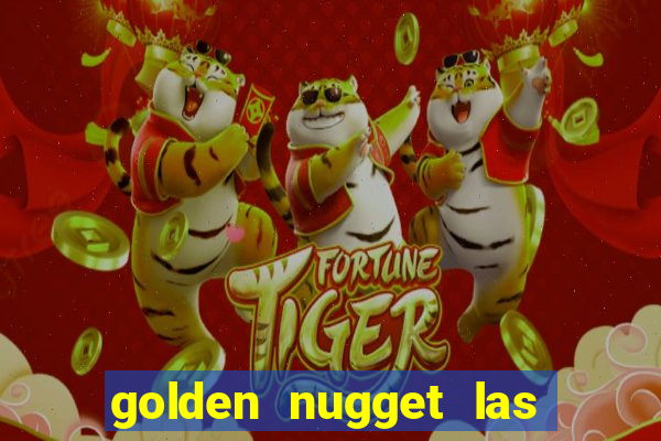 golden nugget las vegas hotel & casino las vegas