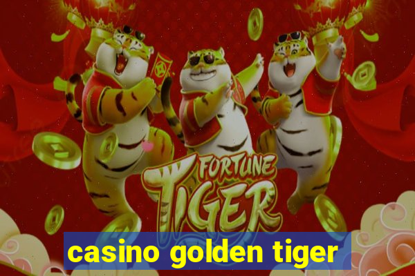 casino golden tiger