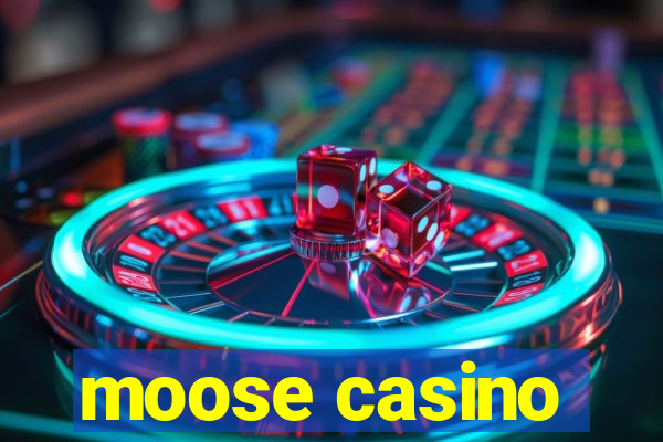 moose casino