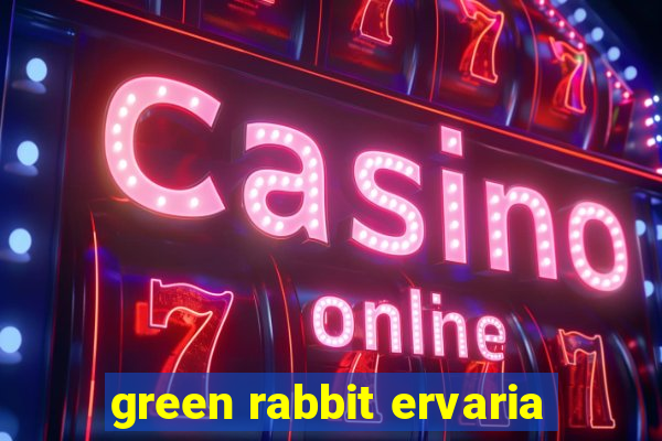 green rabbit ervaria