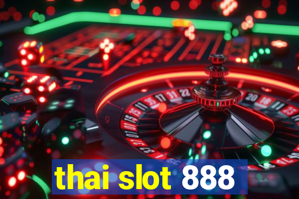 thai slot 888