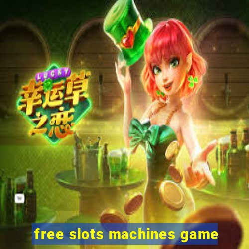 free slots machines game