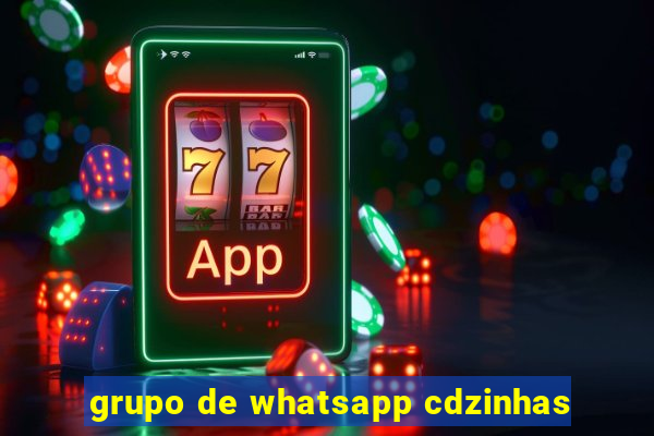 grupo de whatsapp cdzinhas