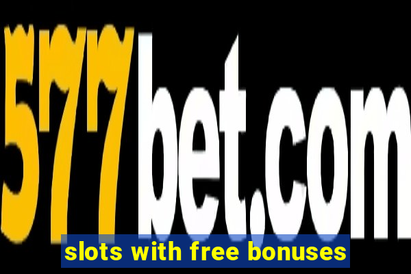 slots with free bonuses