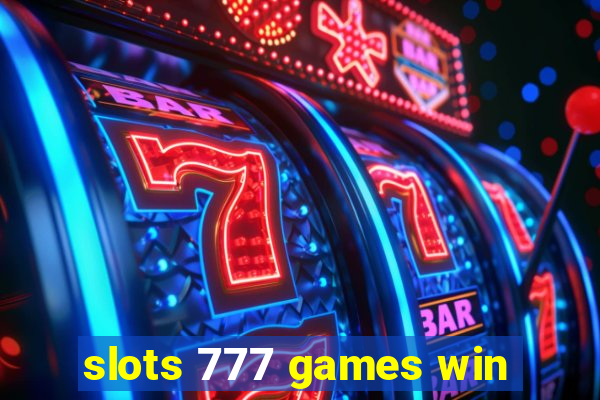 slots 777 games win