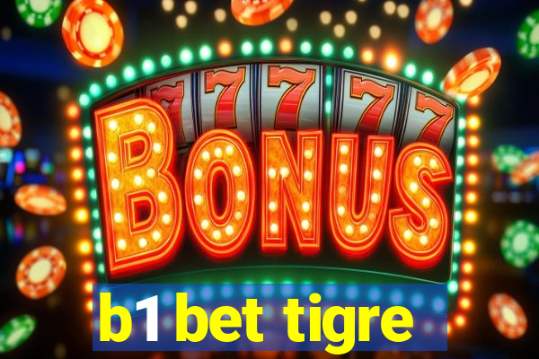 b1 bet tigre