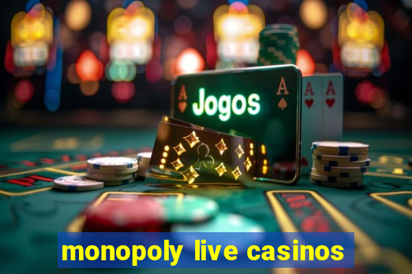 monopoly live casinos