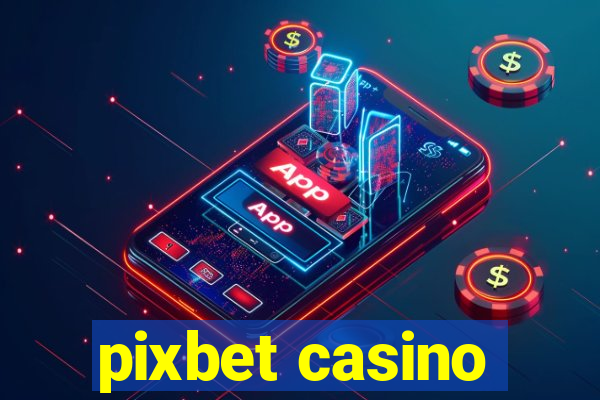 pixbet casino