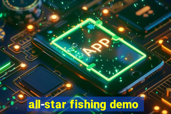 all-star fishing demo