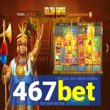 467bet