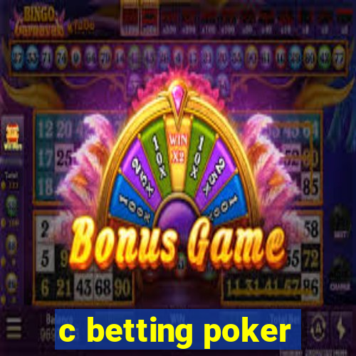 c betting poker