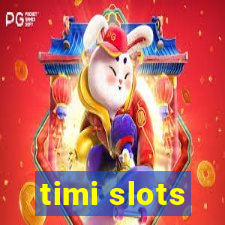 timi slots