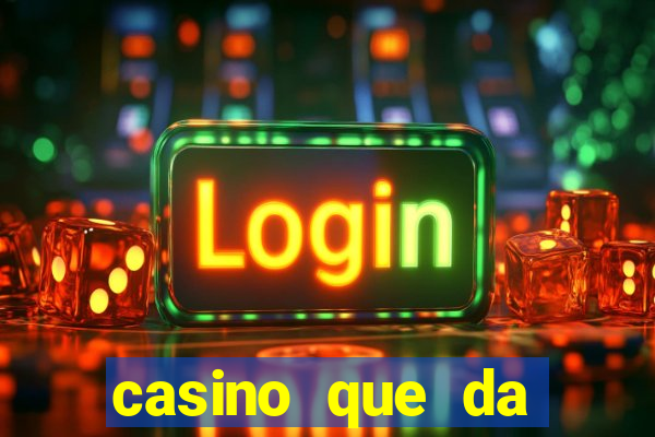 casino que da bonus sem deposito