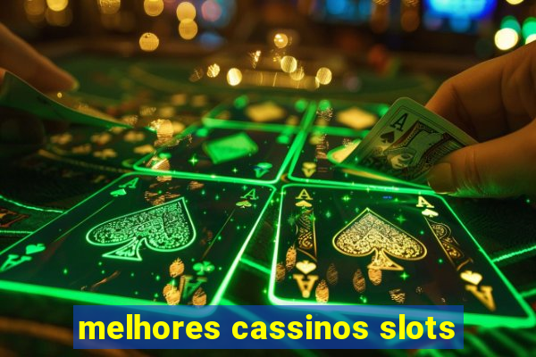 melhores cassinos slots