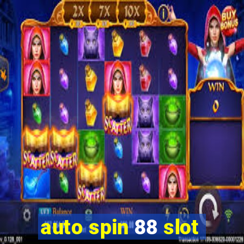 auto spin 88 slot