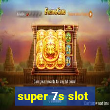 super 7s slot