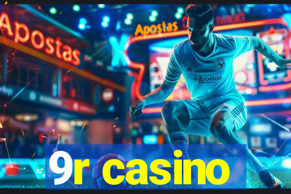 9r casino