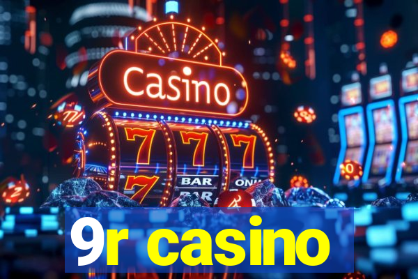 9r casino