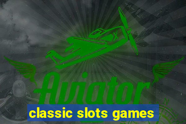 classic slots games