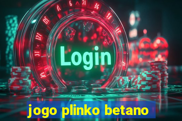 jogo plinko betano