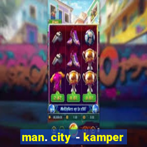 man. city - kamper