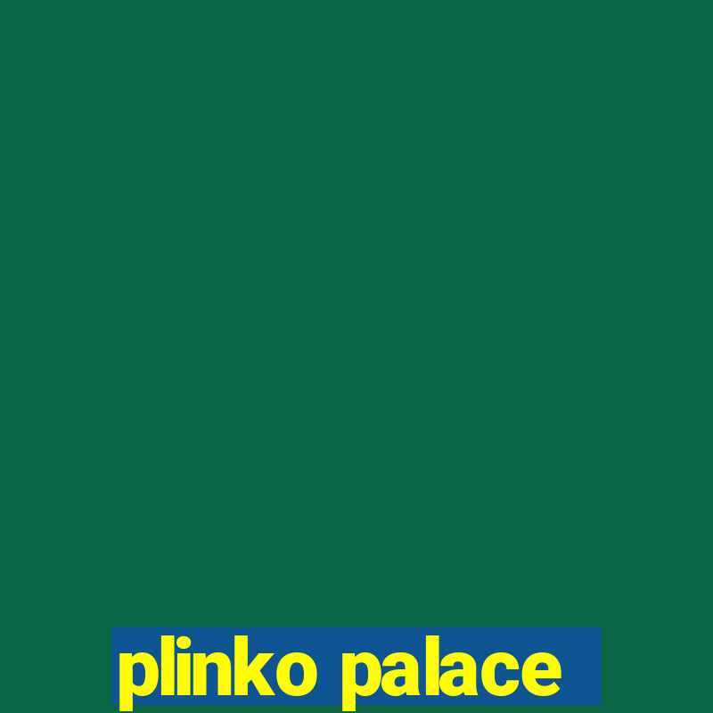 plinko palace