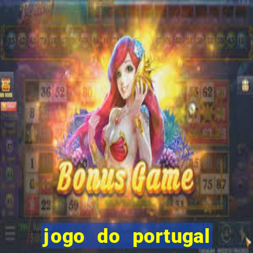 jogo do portugal onde assistir