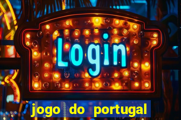 jogo do portugal onde assistir