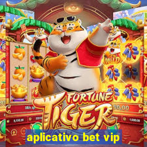 aplicativo bet vip