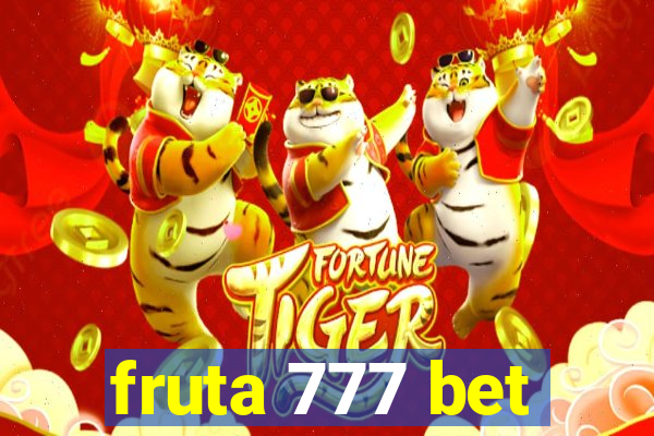 fruta 777 bet