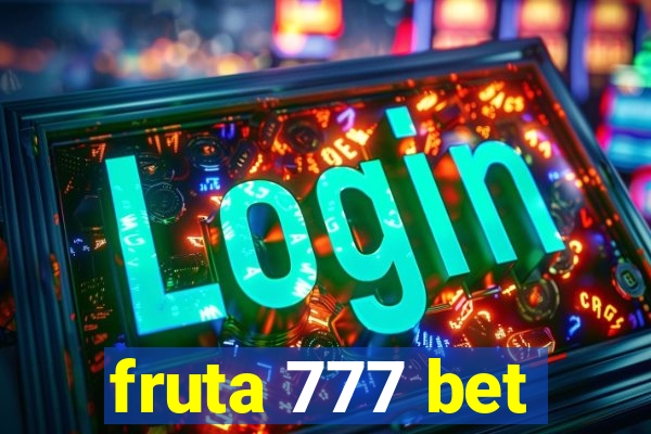 fruta 777 bet