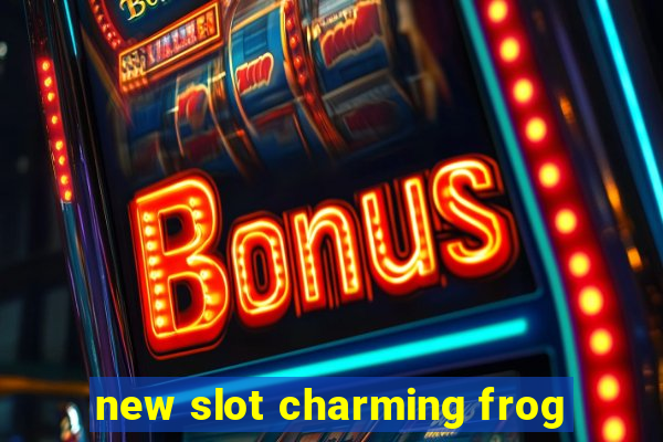 new slot charming frog