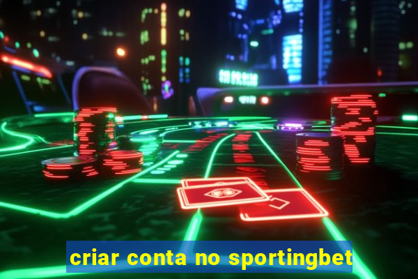 criar conta no sportingbet