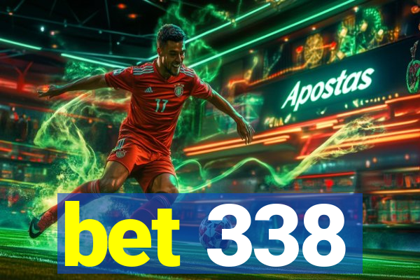 bet 338