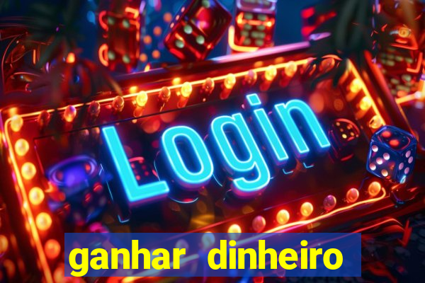 ganhar dinheiro jogando online