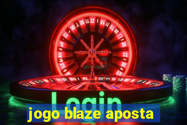 jogo blaze aposta