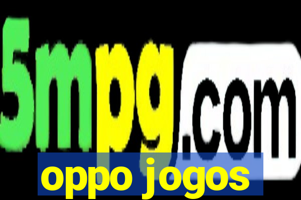 oppo jogos