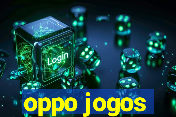 oppo jogos