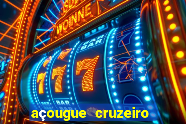 açougue cruzeiro do sul