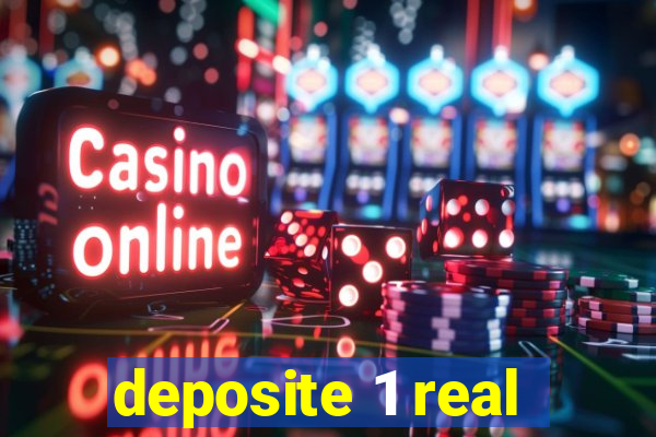 deposite 1 real