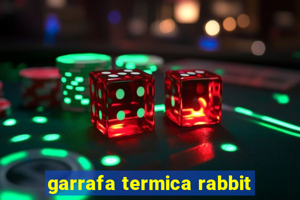 garrafa termica rabbit