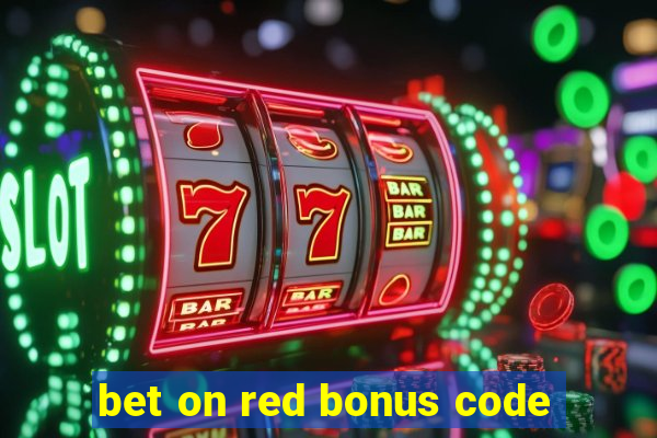 bet on red bonus code