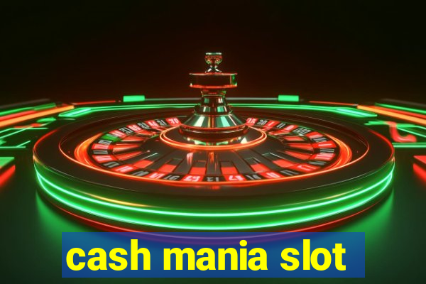 cash mania slot