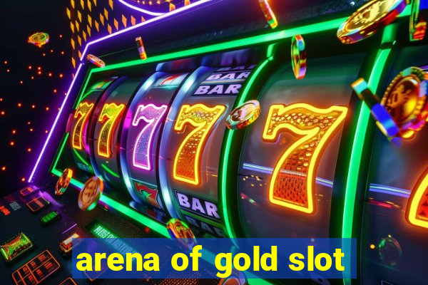 arena of gold slot