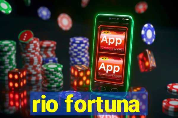 rio fortuna