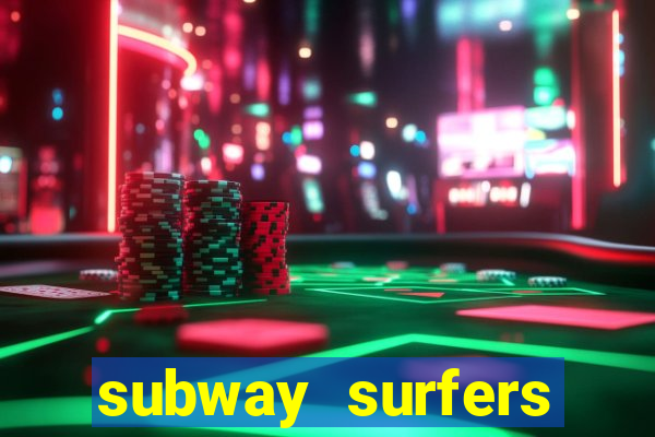 subway surfers dinheiro infinito