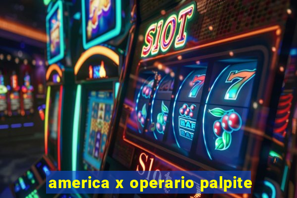 america x operario palpite