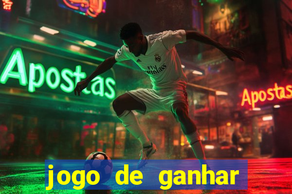 jogo de ganhar dinheiro de vdd