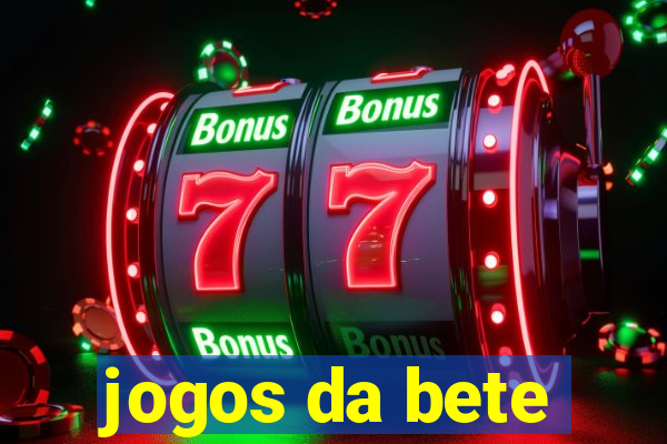 jogos da bete